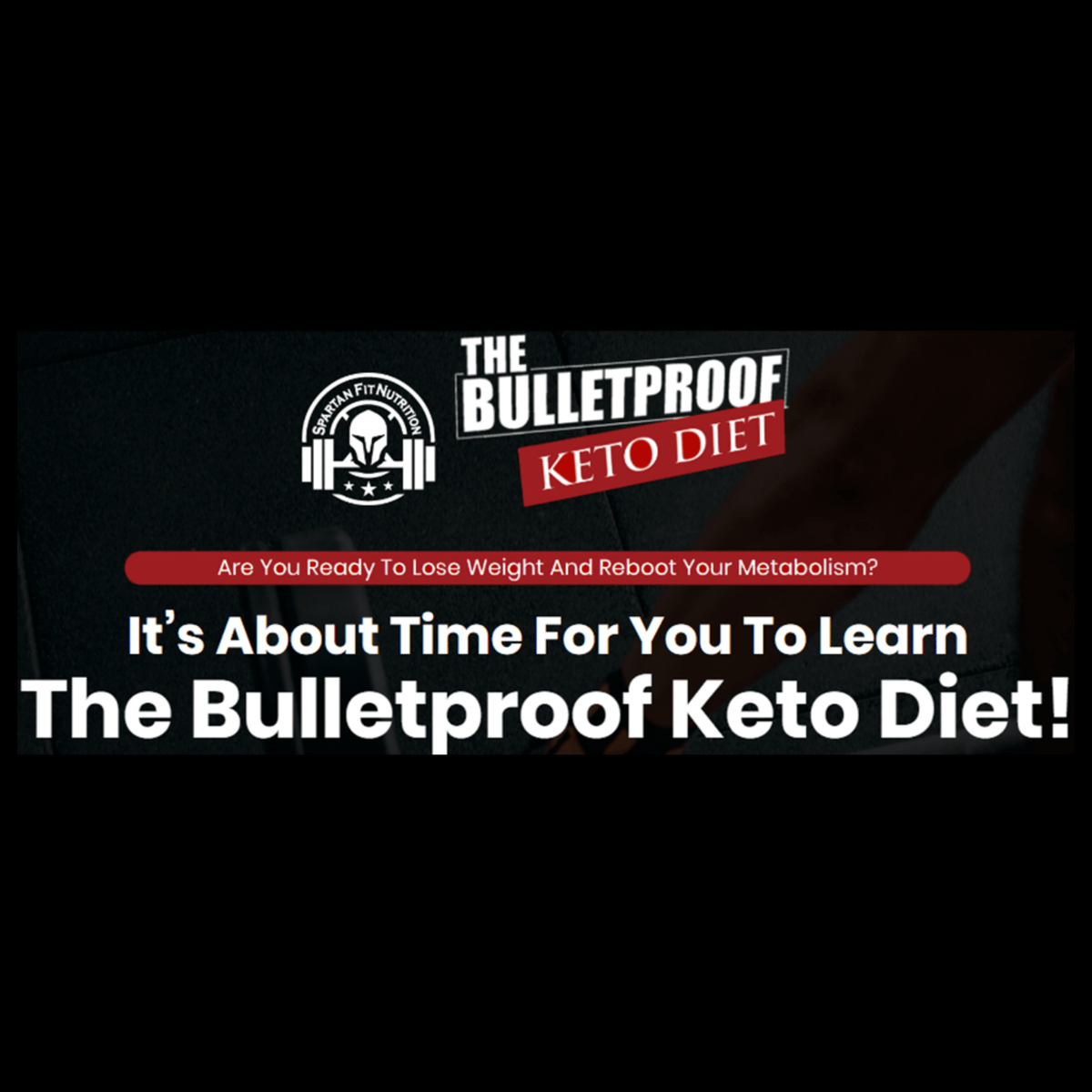 BeSpartanFit Accessories Spartan Fit Nutrition Presents The BulletProof Keto Diet for movement muscle mood and motivation